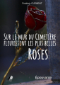 Couverture Sur le Mur du Cimetière fleurissent les plus belles Roses Editions Libre 2 lire 2022