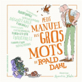 Couverture Petit manuel des gros mots de Roald Dahl Editions Gallimard  (Jeunesse) 2019