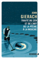 Couverture Traité du zen et de l’art de la pêche à la mouche Editions Gallmeister (Totem) 2016