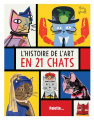 Couverture L'histoire de l'art en 21 chats Editions Palette... 2019
