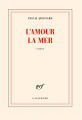 Couverture L'Amour la Mer Editions Gallimard  (Blanche) 2022