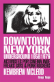 Couverture Downtown New York Underground 1958/1976: Activistes pop, cinéma indé, freaks gays & punk rockers Editions Rivages (Rouge) 2020