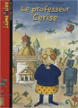 Couverture Le Professeur Cerise Editions Bayard (Poche - J'aime lire) 2003