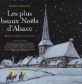 Couverture Les plus beaux Noëls d'Alsace : Histoire, traditions, art de vivre Editions Place Stanislas 2009