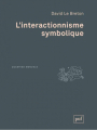 Couverture L’interactionnisme symbolique  Editions Presses universitaires de France (PUF) (Quadrige - Manuels) 2016