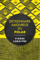 Couverture Dictionnaire amoureux du polar Editions de Noyelles 2021