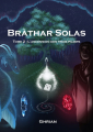 Couverture Bràthar Solas, tome 2 : L'ascension des trois piliers Editions Autoédité 2021