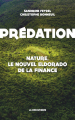 Couverture Prédation : Nature, le nouvel eldorado de la finance Editions La Découverte (Cahiers libres) 2015