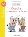 Couverture Les filous du CP, tome 10 : Copains comme cochons Editions Bayard (Jeunesse - Tu lis, je lis) 2021
