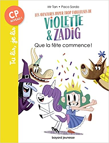 Couverture Les aventures hyper trop fabuleuses de Violette et Zadig, tome 02 : Que la fête commence !