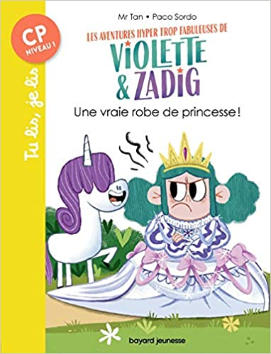 Couverture Les aventures hyper trop fabuleuses de Violette et Zadig, tome 01 : Une vraie robe de princesse !