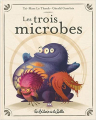 Couverture Les trois microbes Editions de la balle 2011