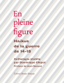 Couverture En pleine figure : Haïkus de la guerre de 14-18 Editions Bruno Doucey 2013
