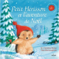 Couverture Petit Hérisson et l'aventure de Noël Editions Milan 2020