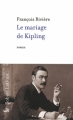 Couverture Le Mariage de Kipling Editions Robert Laffont 2011