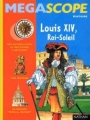 Couverture Louis XIV, Roi-Soleil Editions Nathan (Megascope) 1998