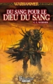 Couverture Du Sang pour le Dieu du Sang Editions Bibliothèque interdite (Warhammer) 2009