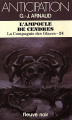 Couverture La compagnie des glaces, tome 24 : L'Ampoule de cendres Editions Fleuve (Noir - Anticipation) 1985
