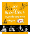 Couverture 300 inventions auxquelles vous avez échappé ou pas !  Editions Larousse 2017