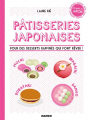 Couverture Pâtisseries Japonaises : recettes, infos et techniques en pas à pas Editions Mango (Le goût du Japon) 2018