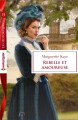 Couverture Rebelle et Amoureuse Editions Harlequin (Les historiques) 2015