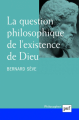 Couverture La question philosophique de l'existence de Dieu Editions Presses universitaires de France (PUF) (Philosopher) 2010