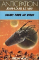 Couverture Chroniques des temps à venir, tome 3 : Safari pour un virus Editions Fleuve (Noir - Anticipation) 1979