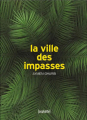 Couverture La ville des impasses Editions Asphalte 2021