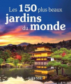 Couverture Les 150 plus beaux jardins du monde Editions Ulysse (Guides) 2021