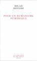 Couverture Pour un humanisme numérique Editions Seuil (La librairie du XXIe siècle) 2011