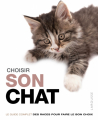 Couverture Choisir son chat : Le guide complet des races pour faire le bon choix Editions Larousse 2014