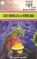 Couverture Les Chevaliers de lumière : Gilles Novak, tome 15 : Les Krolls de Vorlna Editions Fleuve (Noir - Anticipation) 1975