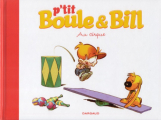 Couverture P'tit Boule & Bill, tome 6 :  Au cirque  Editions Dargaud 2014