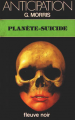 Couverture La Nappe verte, tome 3 : Planète-Suicide Editions Fleuve (Noir - Anticipation) 1981