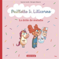 Couverture Paillette & Lilicorne, tome 4 : La drôle de maladie Editions Casterman 2019