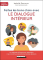 Couverture Faites les bons choix avec le dialogue intérieur Editions Leduc.s (Pratique) 2019