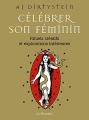 Couverture Célébrer son féminin : Rituels créatifs et explorations intérieures Editions La Musardine 2021