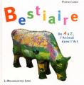 Couverture Bestiaire de A à Z, l'Animal dans l'Art Editions La renaissance du livre 2001