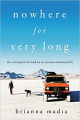 Couverture Nowhere for Very Long: The Unexpected Road to an Unconventional Life Editions HarperOne 2022