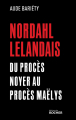 Couverture Nordahl Lelandais - du procès Noyer au procès Maëlys Editions du Rocher (Document) 2022