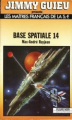 Couverture Base spatiale 14 Editions Fleuve (Noir - Les maîtres français de la S-F) 1989