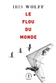 Couverture Le flou du monde Editions Grasset 2021