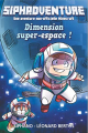 Couverture Siphadventure (roman), tome 2 : Dimension super-espace Editions 404 2022