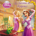 Couverture La Couronne de Raiponce Editions Disney / Hachette 2012