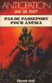 Couverture Pas de passeport pour Anésia Editions Fleuve (Noir - Anticipation) 1981
