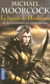 Couverture La Légende de Hawkmoon, tome 6 : Le Champion de Garathorm