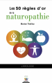 Couverture Les 50 règles d’or de la naturopathie Editions Larousse (Petits classiques) 2020