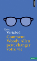 Couverture Comment Woody Allen peut changer votre vie Editions Points (Essais) 2015