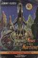 Couverture Cycle Jean Kariven, tome 06 : Nous les Martiens Editions Fleuve (Noir - Anticipation) 1954