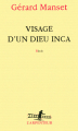 Couverture Visage d'un Dieu inca  Editions Gallimard  (L'arpenteur) 2011